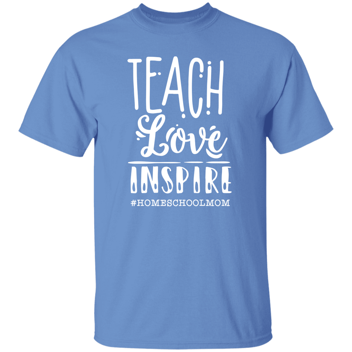 Teach Love Inspire T-Shirt