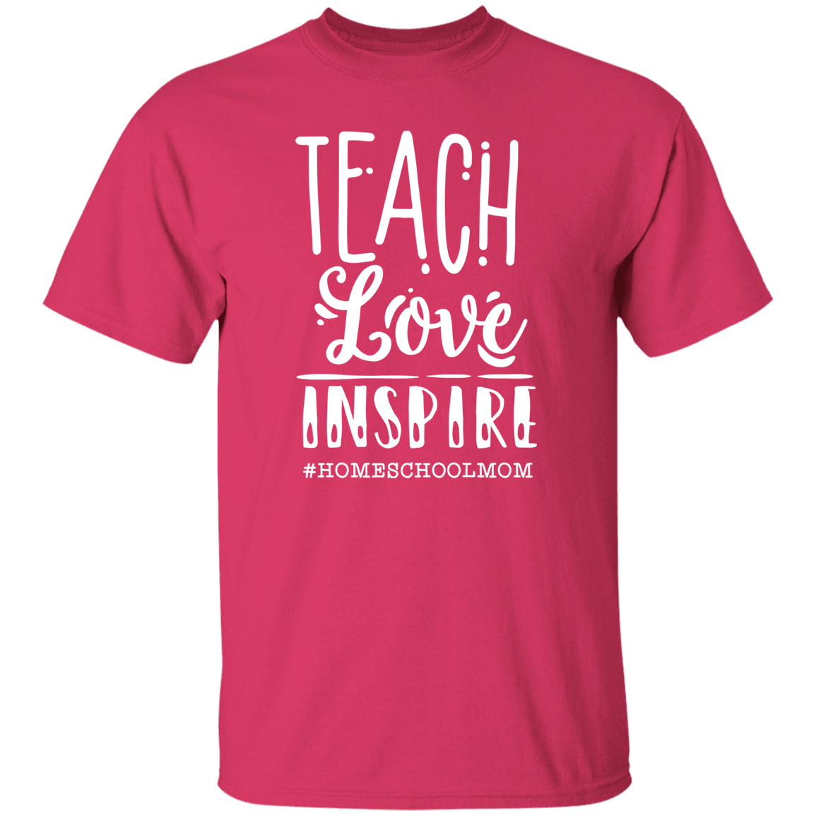 Teach Love Inspire T-Shirt