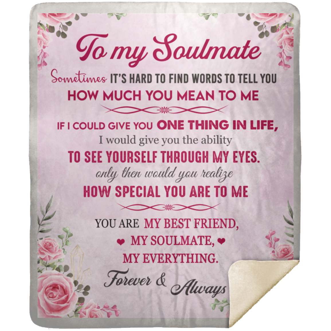 To My Soulmate/Soulmate Gift-Floral: Premium Mink Sherpa Blanket w/ border50x60