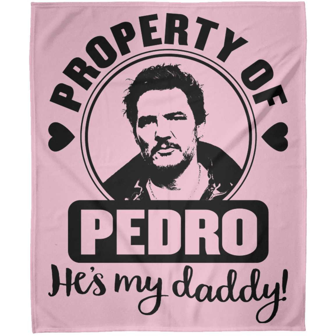 Pedro Pascal Is My Daddy Blanket