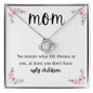 Mom No Matter What Life Love Knot