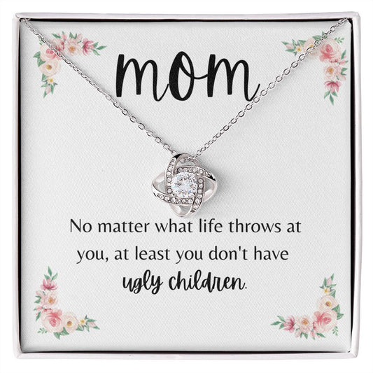 Mom No Matter What Life Love Knot